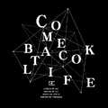 COME BACK TO LIFE
