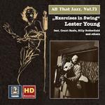 ALL THAT JAZZ, Vol. 73 - Exercises in Swing (Lester Young featuring Count Basie, Billy Butterfield a专辑