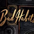 Bad Habits