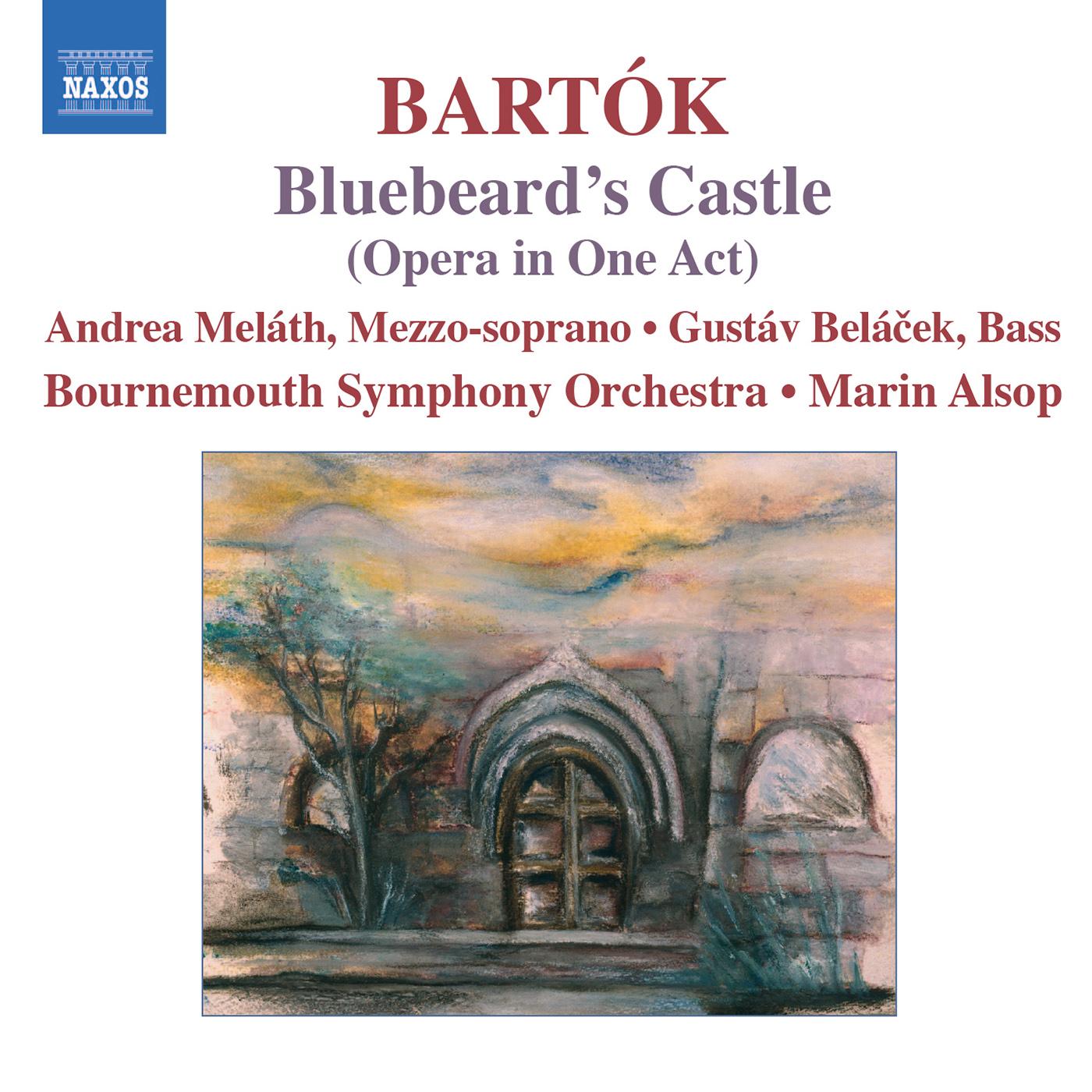 BARTOK, B.: Bluebeard's Castle [Opera] (Alsop)