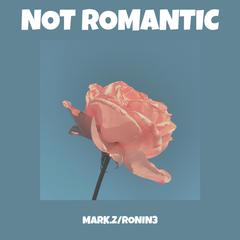 不浪漫（NOT ROMANTIC）