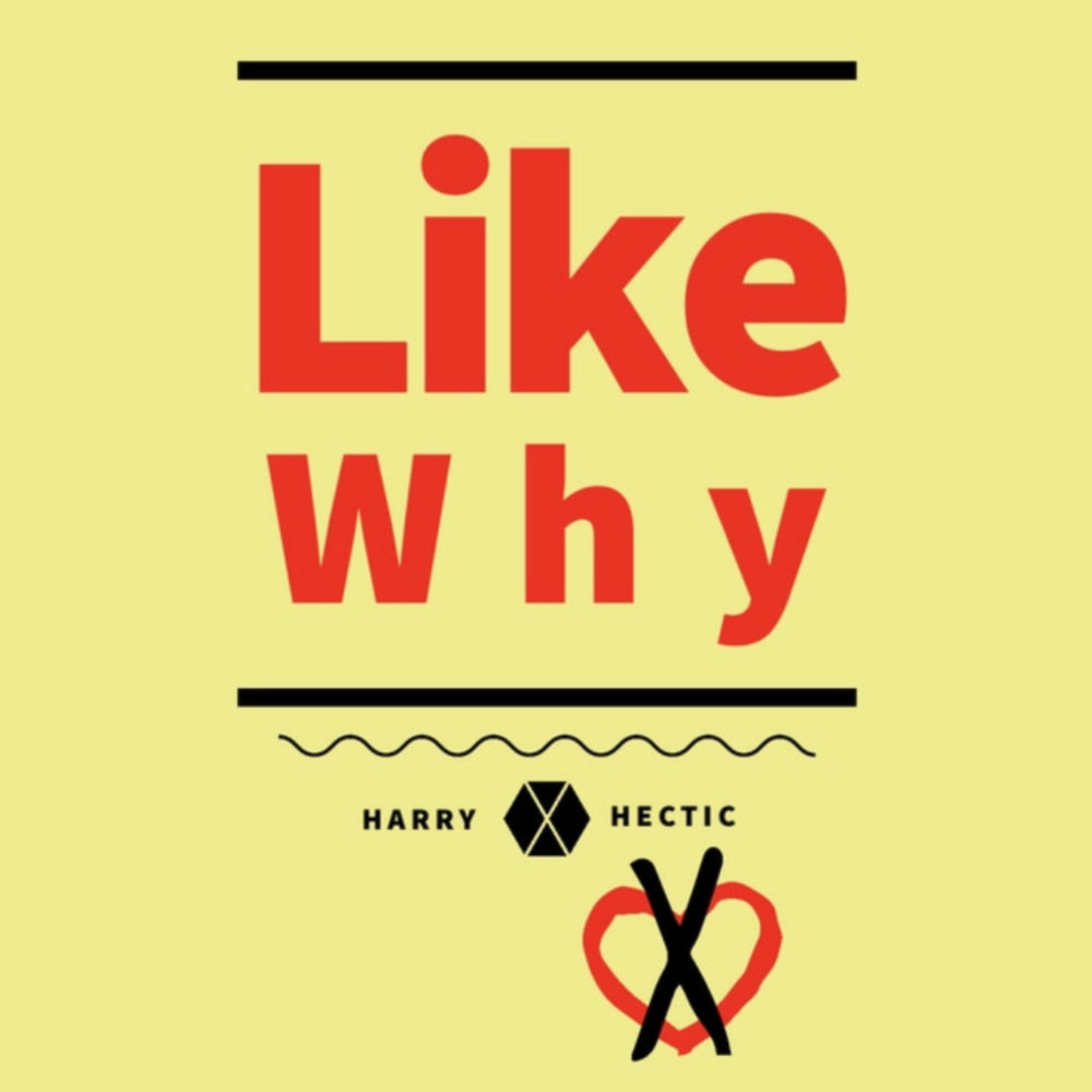 Like Why (feat. DJ HarryHectic, consent2k & Hagan)