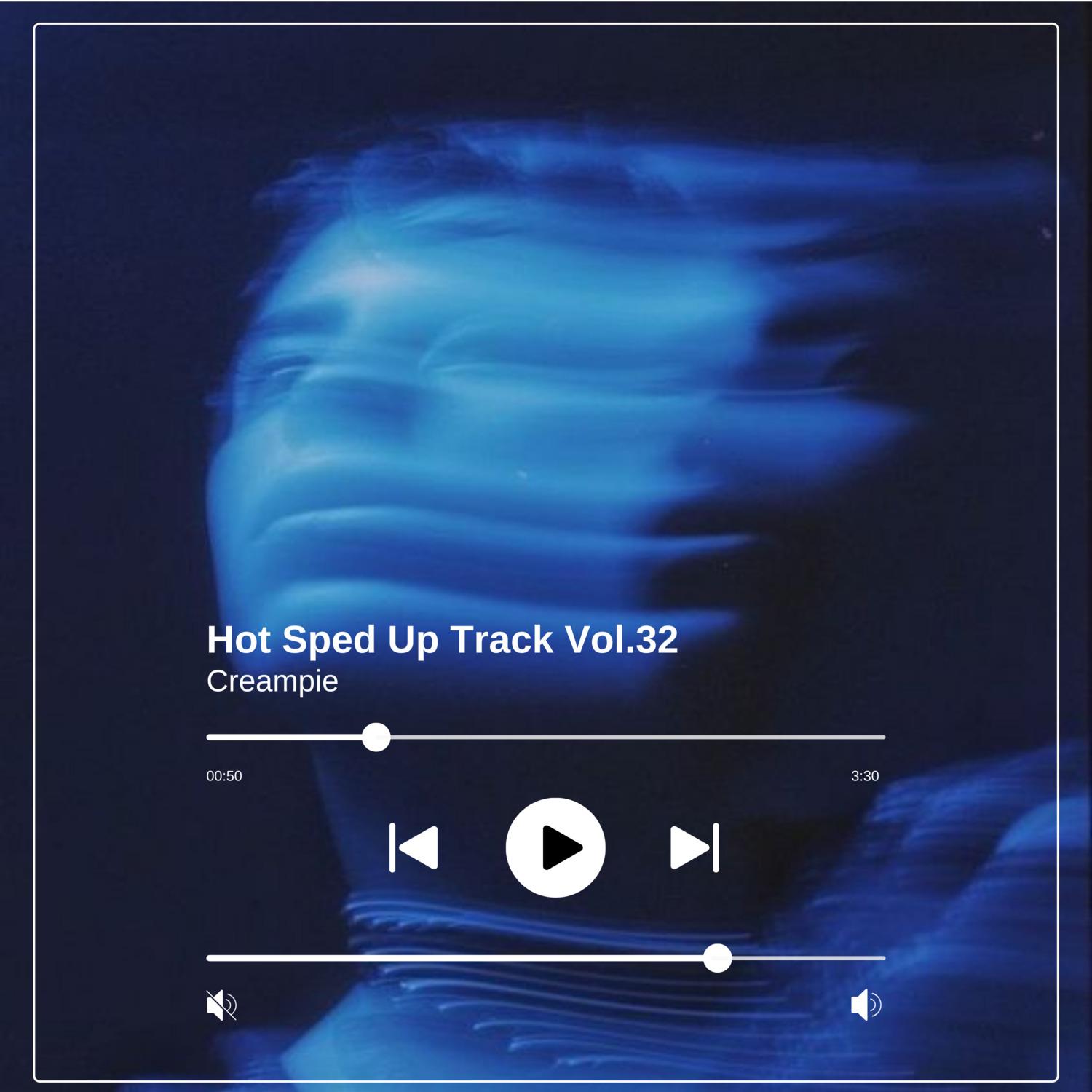 Hot Sped Up Track Vol.32 (sped up)