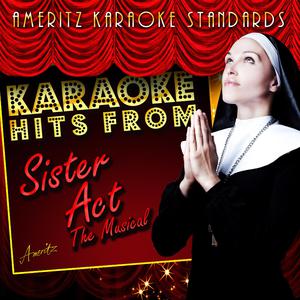 Sister Act The Musical - The Life I Never Led (Z karaoke) 带和声伴奏