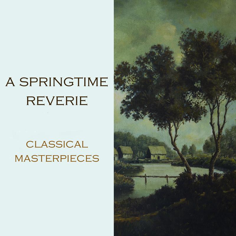 "'A Springtime Reverie: Classical Masterpieces"