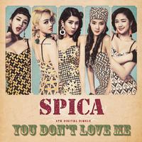 （原版）Spica - You Don’t Love Me