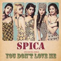 (原版)Spica - You Don’t Love Me