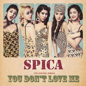 【原版】Spica - You Don’t Love Me
