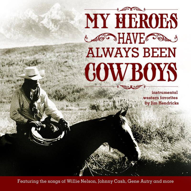 My Heroes Have Always Been Cowboys: Instrumental Western Favorites