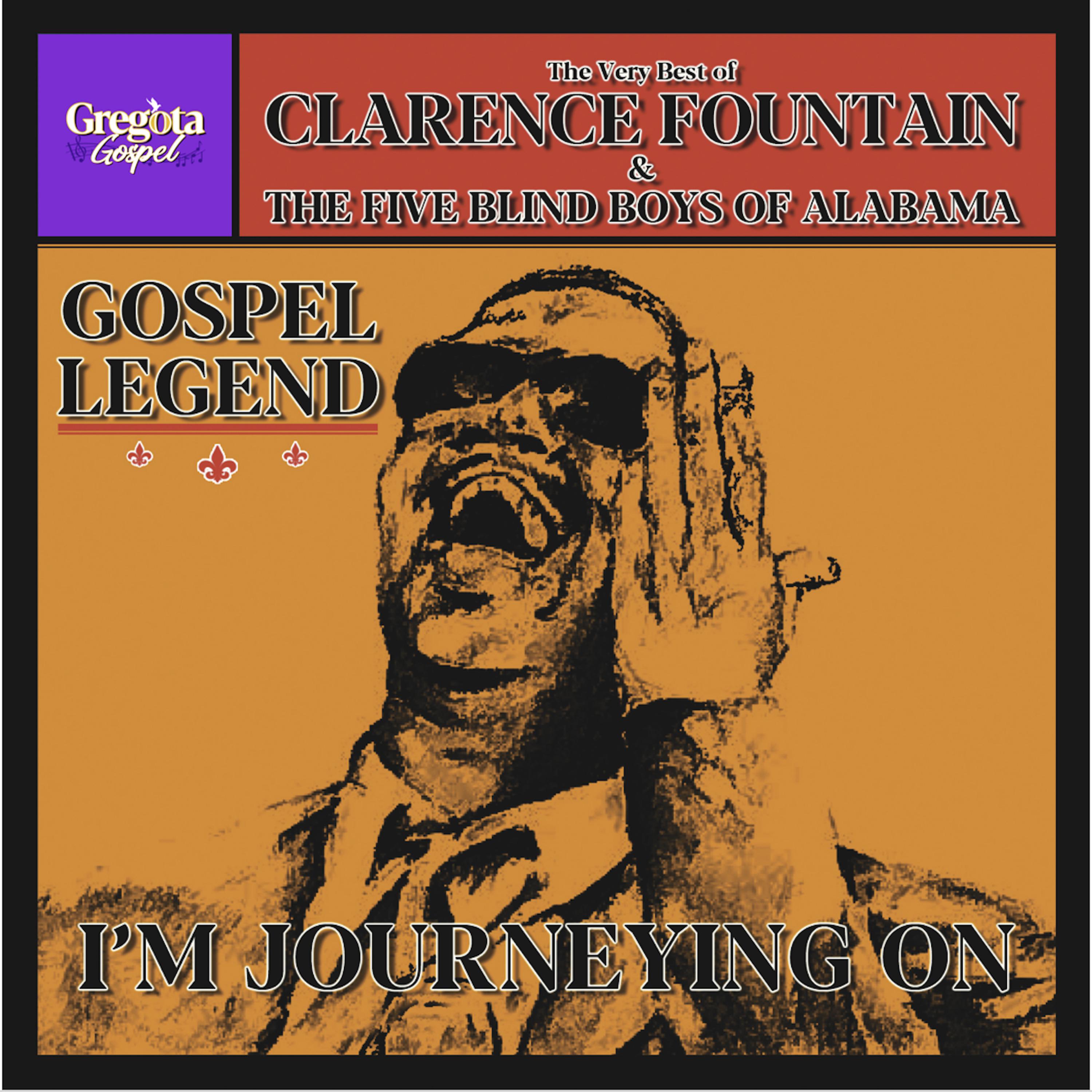 Clarence Fountain - I'm Journeying On (Remastered)