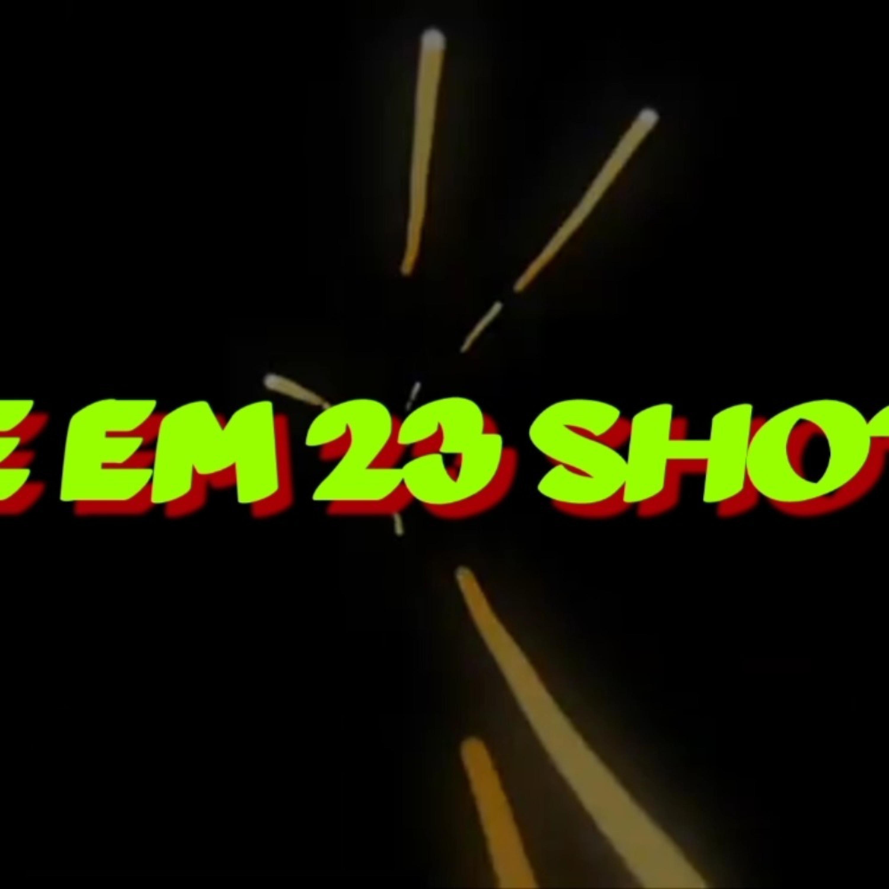 GIVE EM 23 SHOTS (feat. SLR)