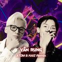 VÂN RUNG (ATOM & KAIZ Remix)