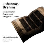 Johannes Brahms: Ein Deutsches Requiem & Hungarian Dances