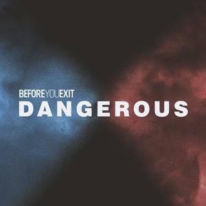 √7c Before You Exit - Dangerous (CDQ) （升4半音）