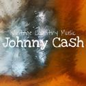 Johnny Cash - Vintage Country Music专辑