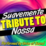 Suavemente (Tribute to Nossa) - Single专辑