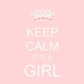 Keep Calm It's A Girl