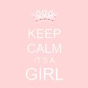 Keep Calm It's A Girl