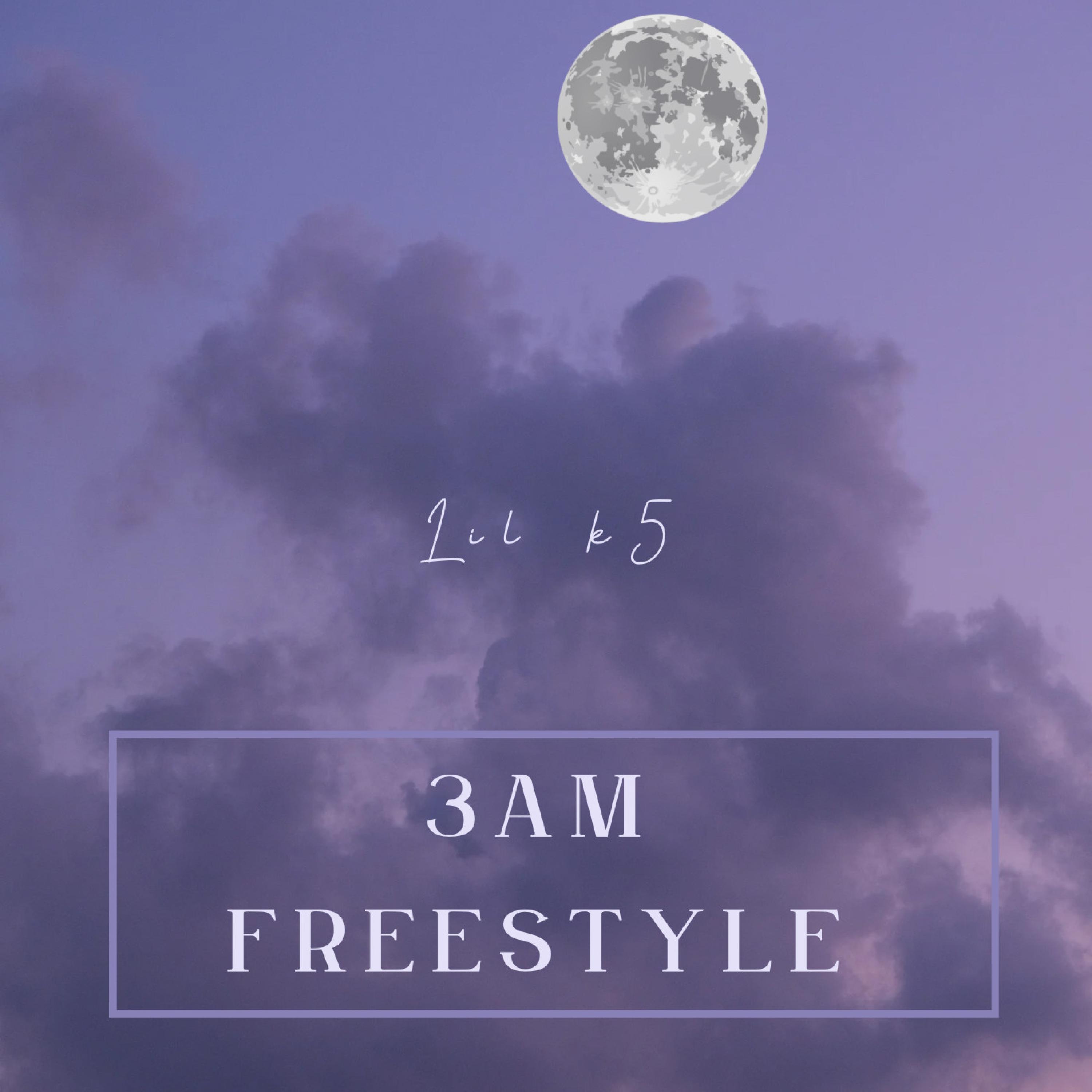 Lil K5 - 3AM FREESTYLE