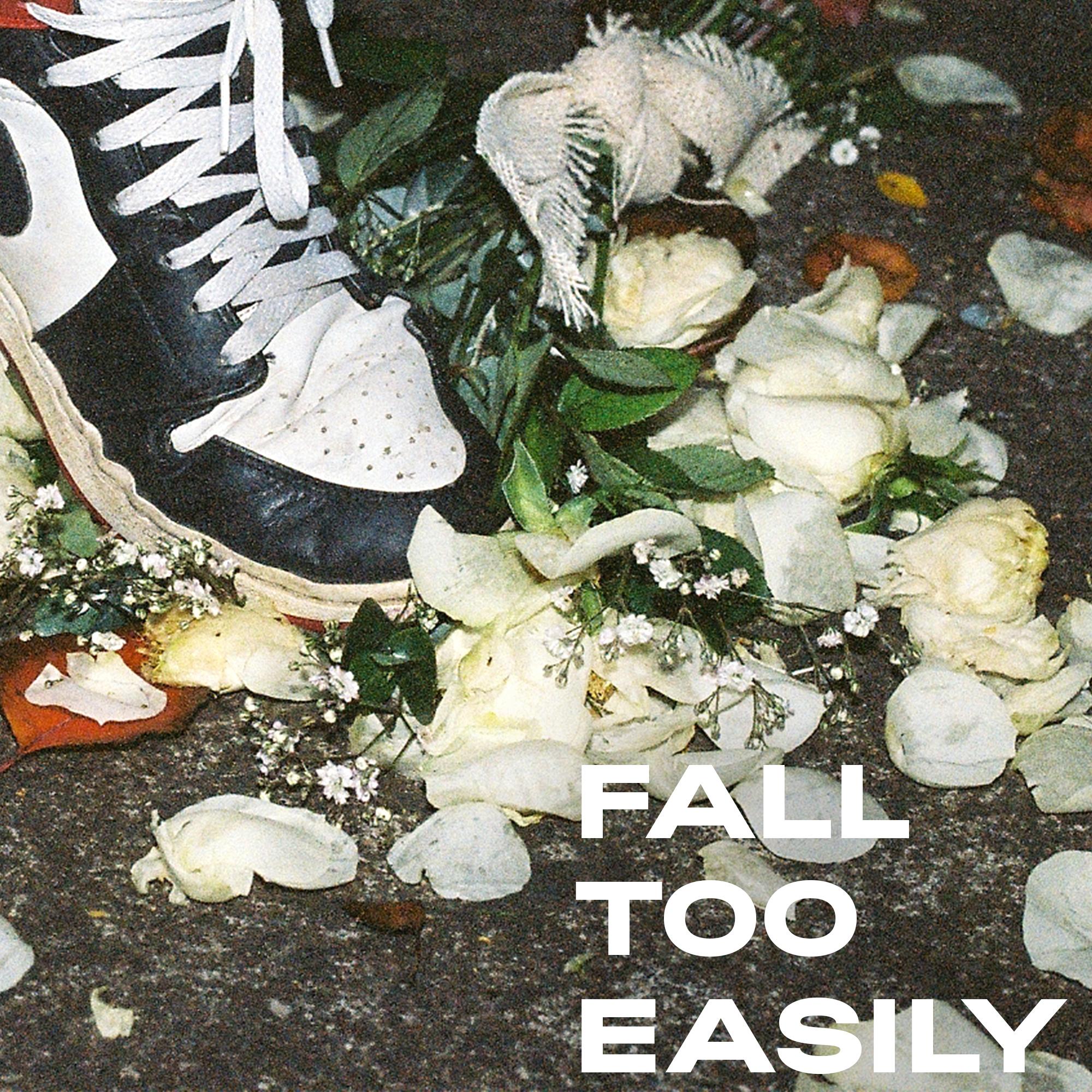 Fall Too Easily