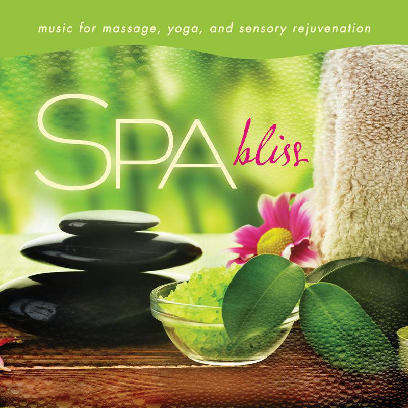 Spa - Bliss: Music For Massage, Yoga, And Sensory Rejuvenation专辑