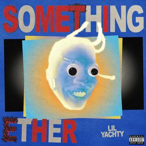 Lil Yachty - Something Ether (Instrumental) 原版无和声伴奏 （降2半音）