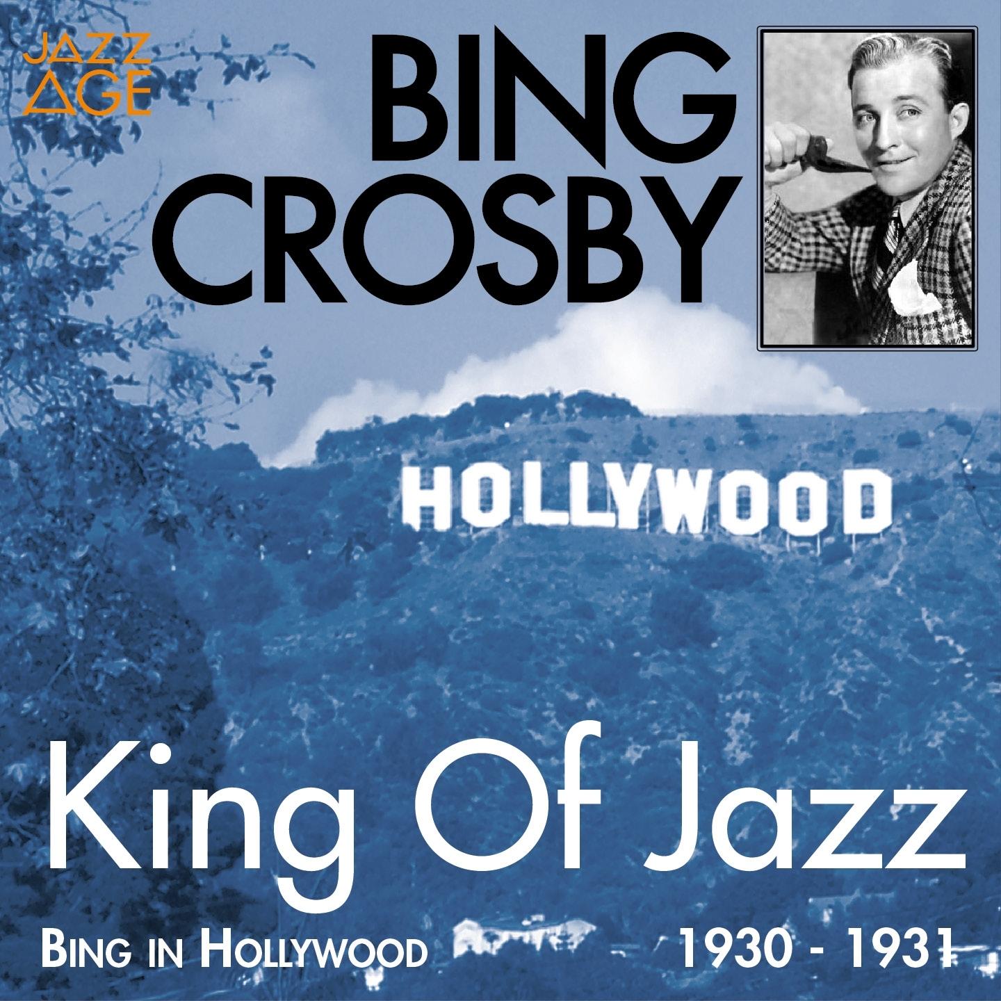 King of Jazz (Bing in Hollywood 1930 - 1931)