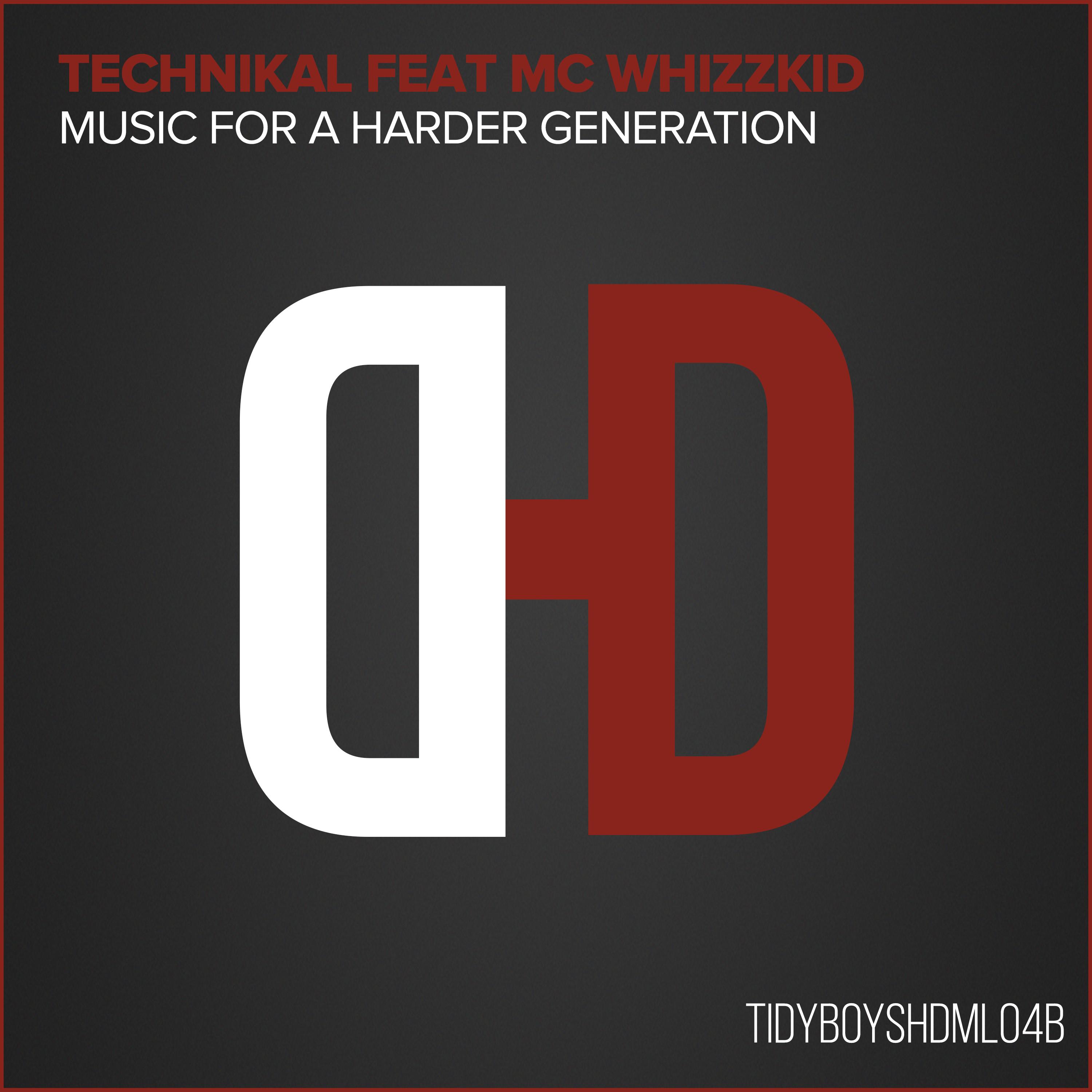 for a harder generation (original mix) - technikal/mc whizzkid