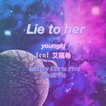 lie to her (Mix by Chris Five and Deja vu)专辑