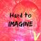 Hard to Imagine专辑