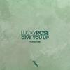 Lucky Rose - Give You Up