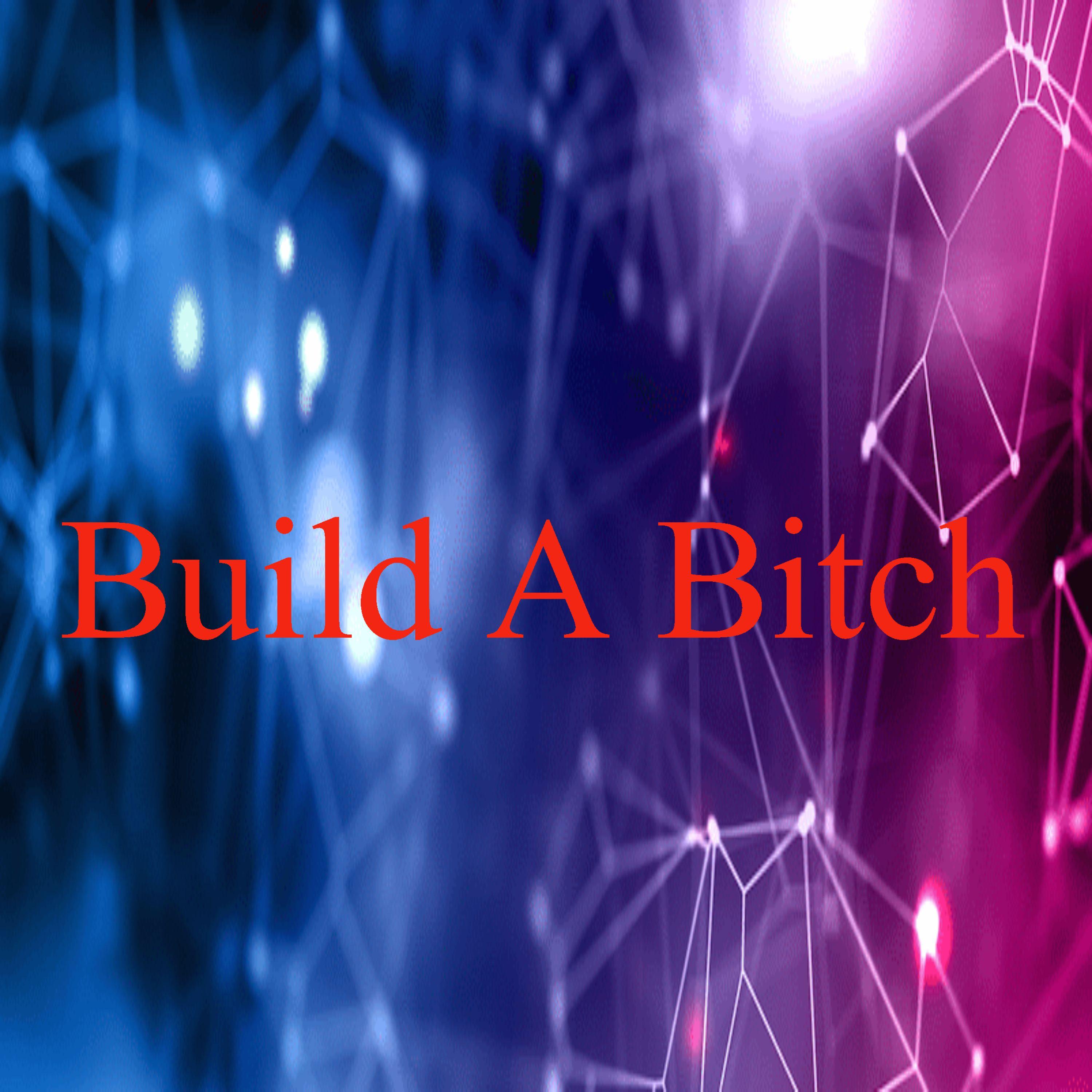 Build A *****