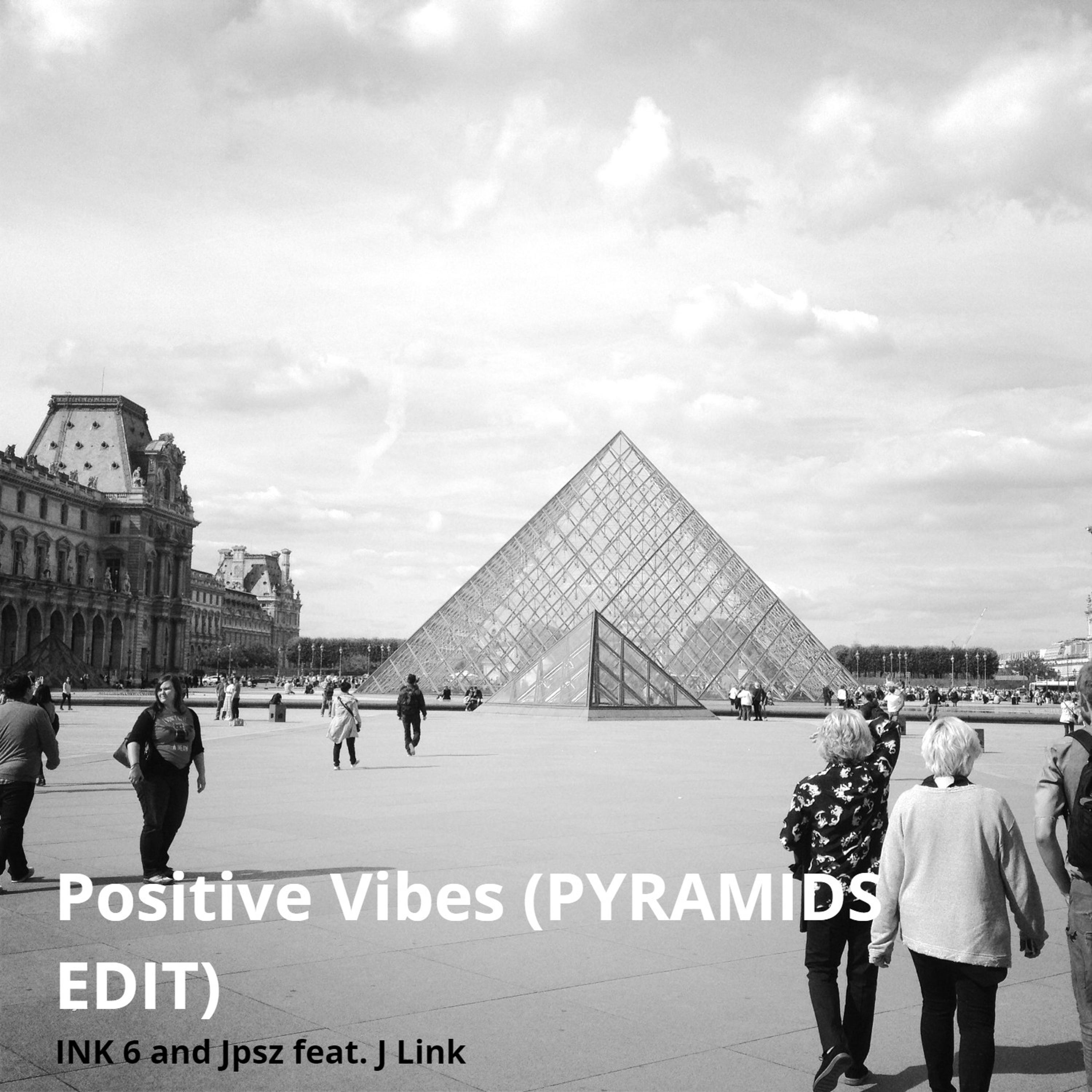 Ink 6 - Positive Vibes (Pyramids Edit)