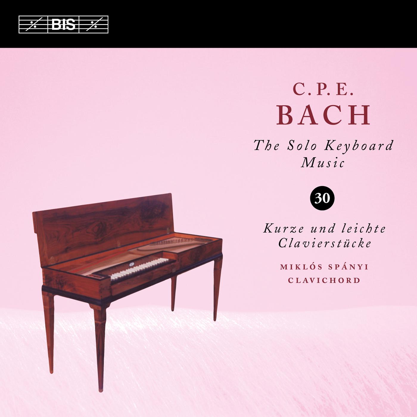 BACH, C.P.E.: Keyboard Music, Vol. 30 (Spányi) - Kurze und leichte Klavierstücke, Wq. 113, 114 / 6 leichte Clavierstückgen, Wq. 116/23-28