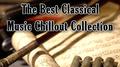 Classical Bliss - The Best Classical Music Chillout Collection专辑