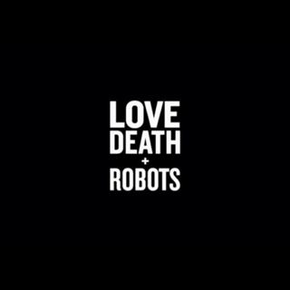 love，death +robots