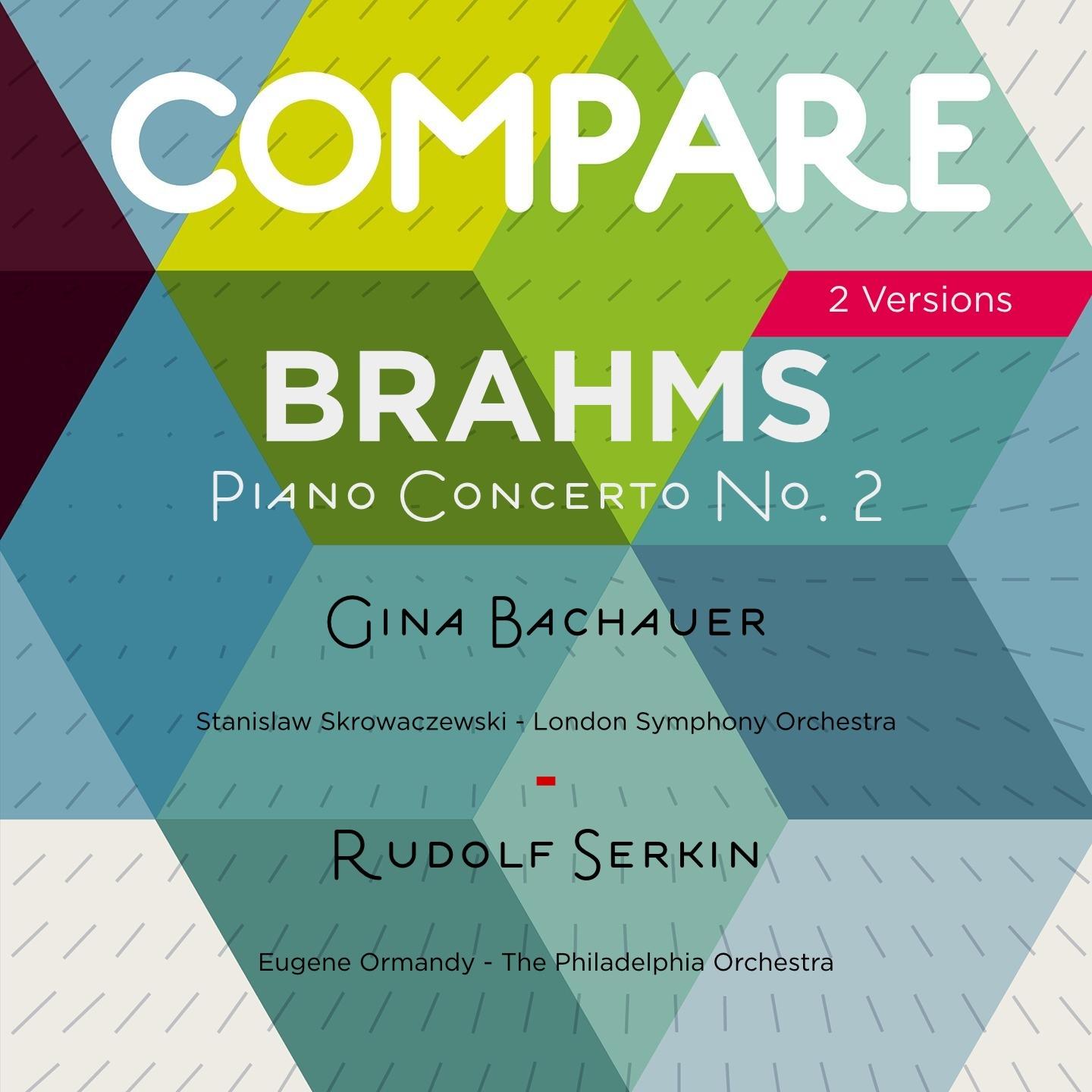 Brahms: Piano Concerto No. 2, Gina Bachauer and Rudolf Serkin