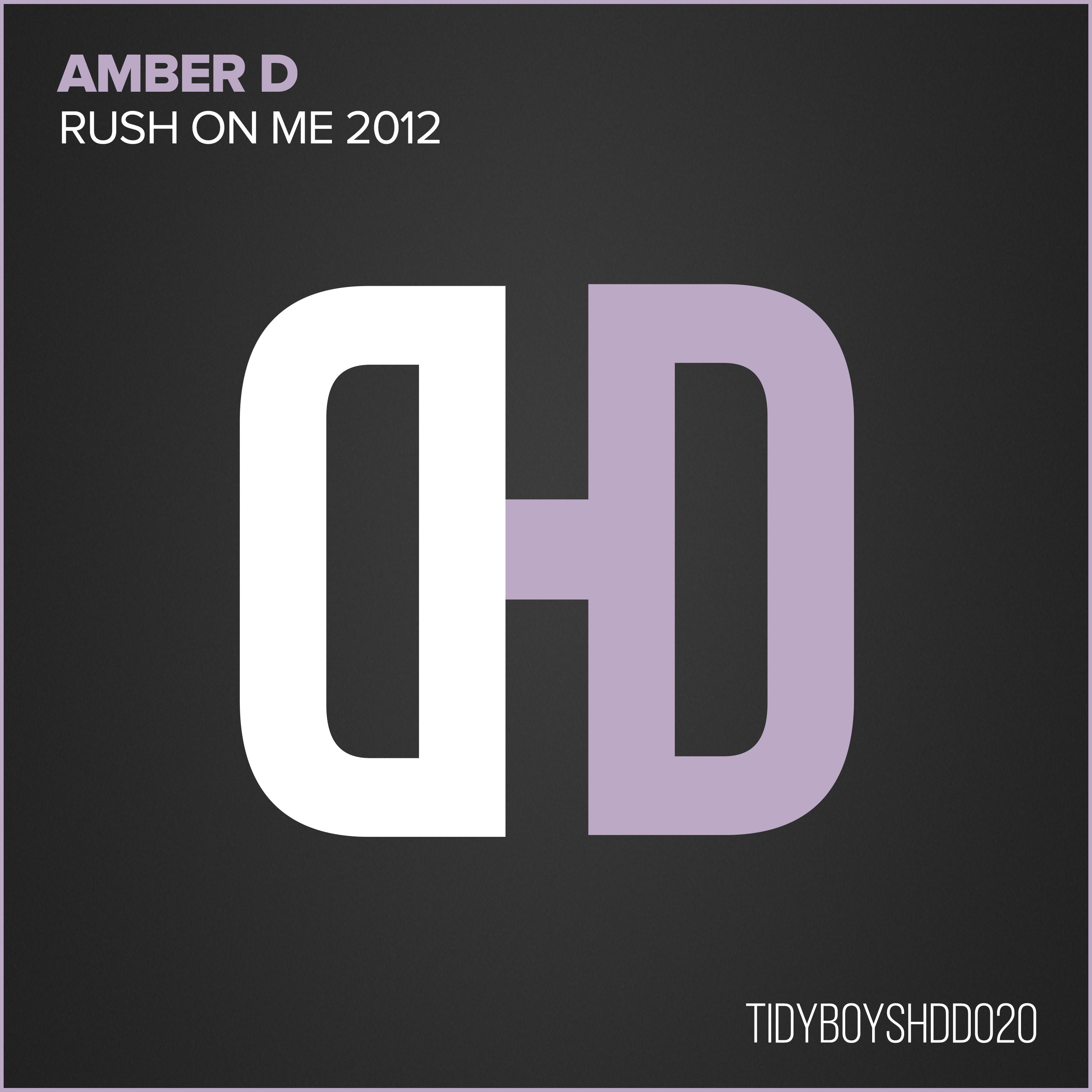 Amber D - Rush On Me (Unit 13 Edit)