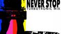 Never Stop (Turbotronic Mix)专辑