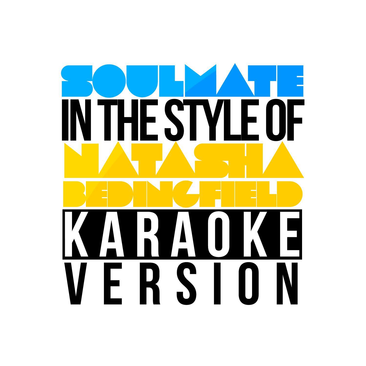 Soulmate (In the Style of Natasha Bedingfield) [Karaoke Version] - Single专辑