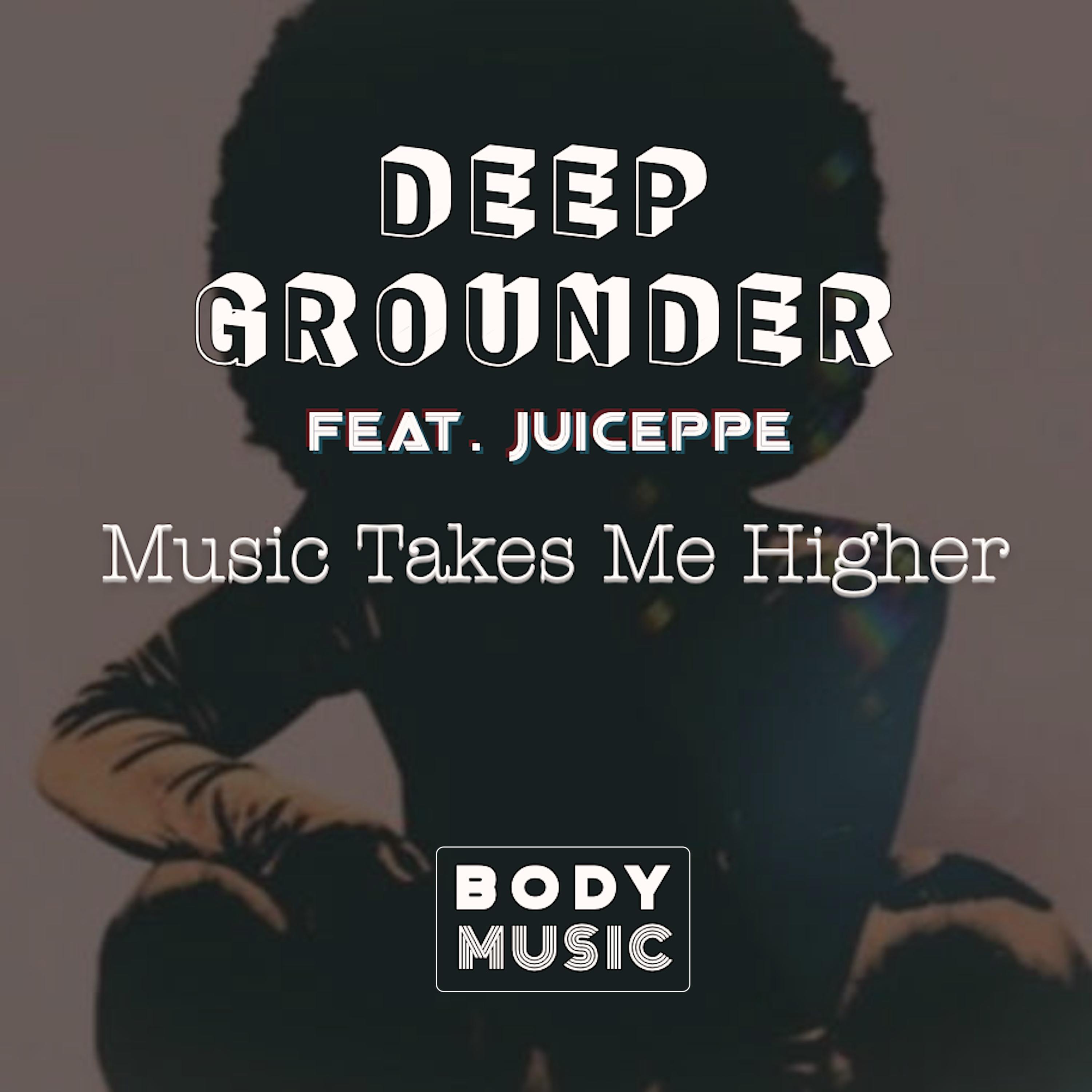 Deep Grounder - Music Takes Me Higher