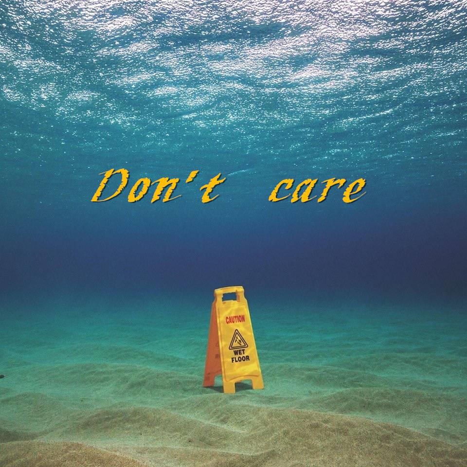 Don‘t care专辑