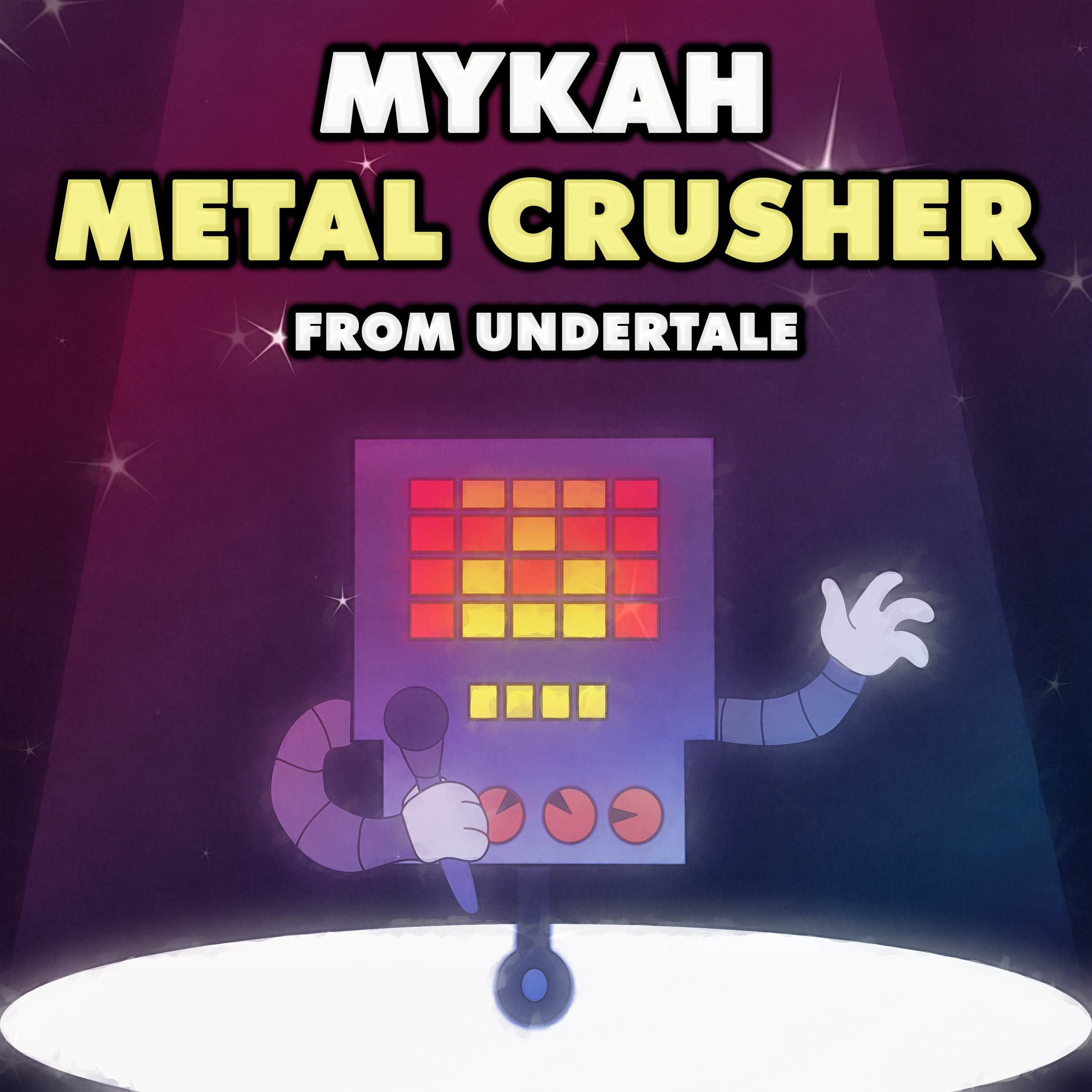 Metal Crusher (From "Undertale")