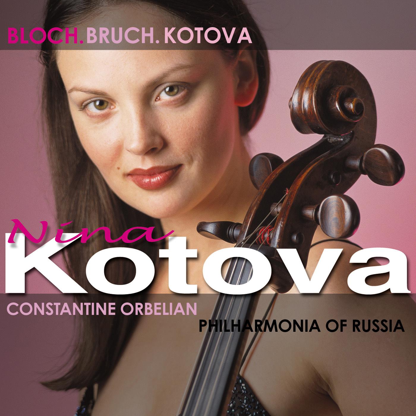 BLOCH, E.: Prayer / Schelomo / KOTOVA, N.: Cello Concerto / BRUCH, M.: Kol nidrei (Kotova, Russian P专辑