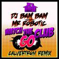 Watch The Club Go (Calvertron Remix) (Album Version) (feat. Mr. Robotic)