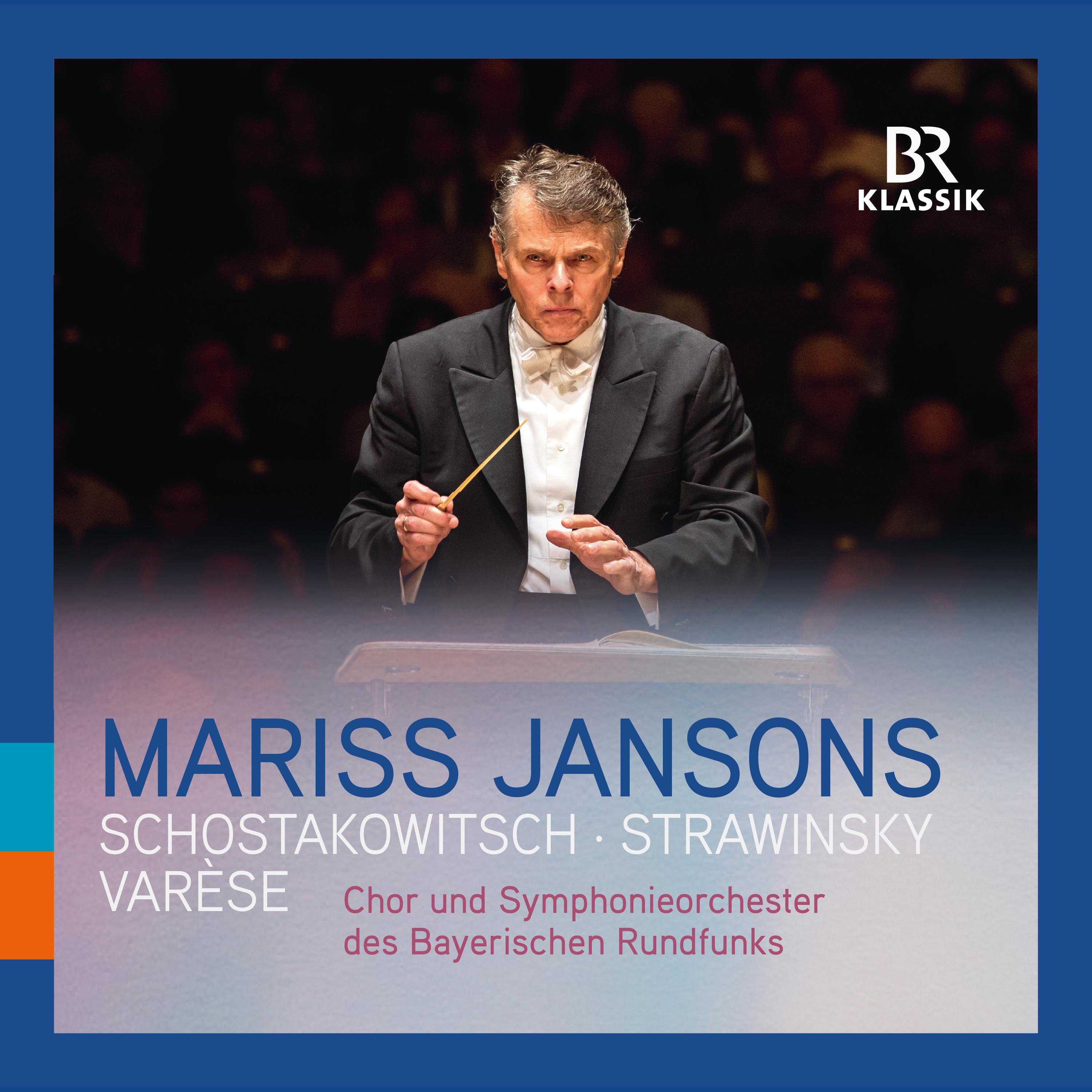 VARÈSE, E: Amériques / STRAVINSKY, I.: Symphony of Psalms / SHOSTAKOVICH, D.: Symphony No. 6 (Bavarian Radio Chorus and Symphony Orchestra, Jansons)