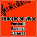 Tenores en Vivo. Pavarotti. Doming. Carreras.