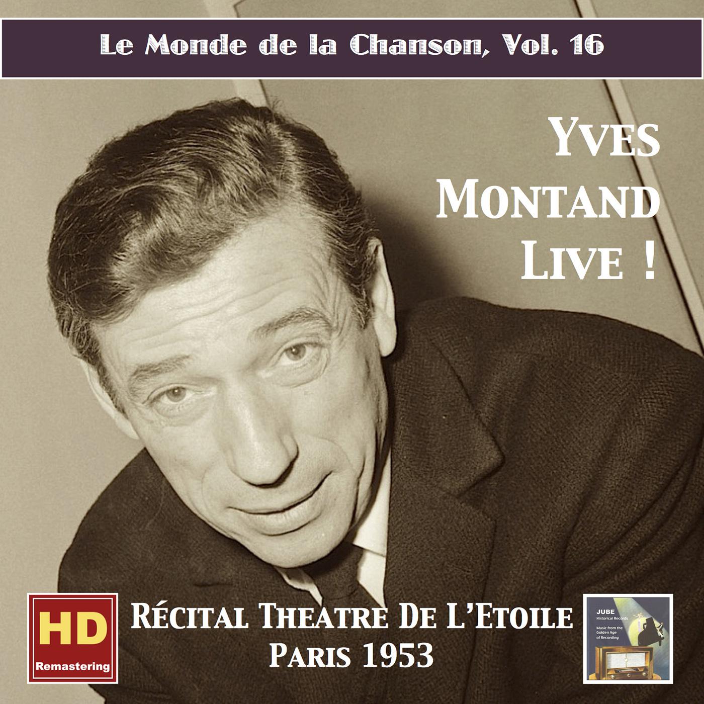 MONDE DE LA CHANSON (LE), Vol. 16: Yves Montand - Live! Récital Théâtre de l'Étoile (1953)专辑