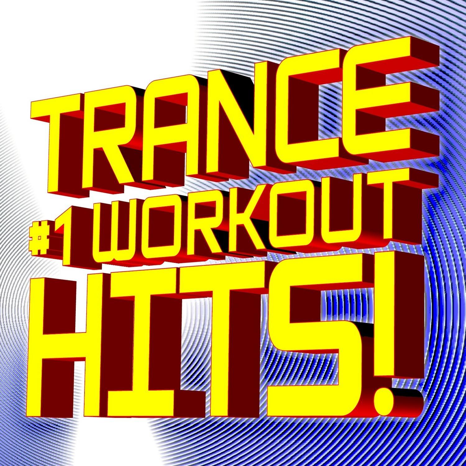Trance #1 Workout Hits!