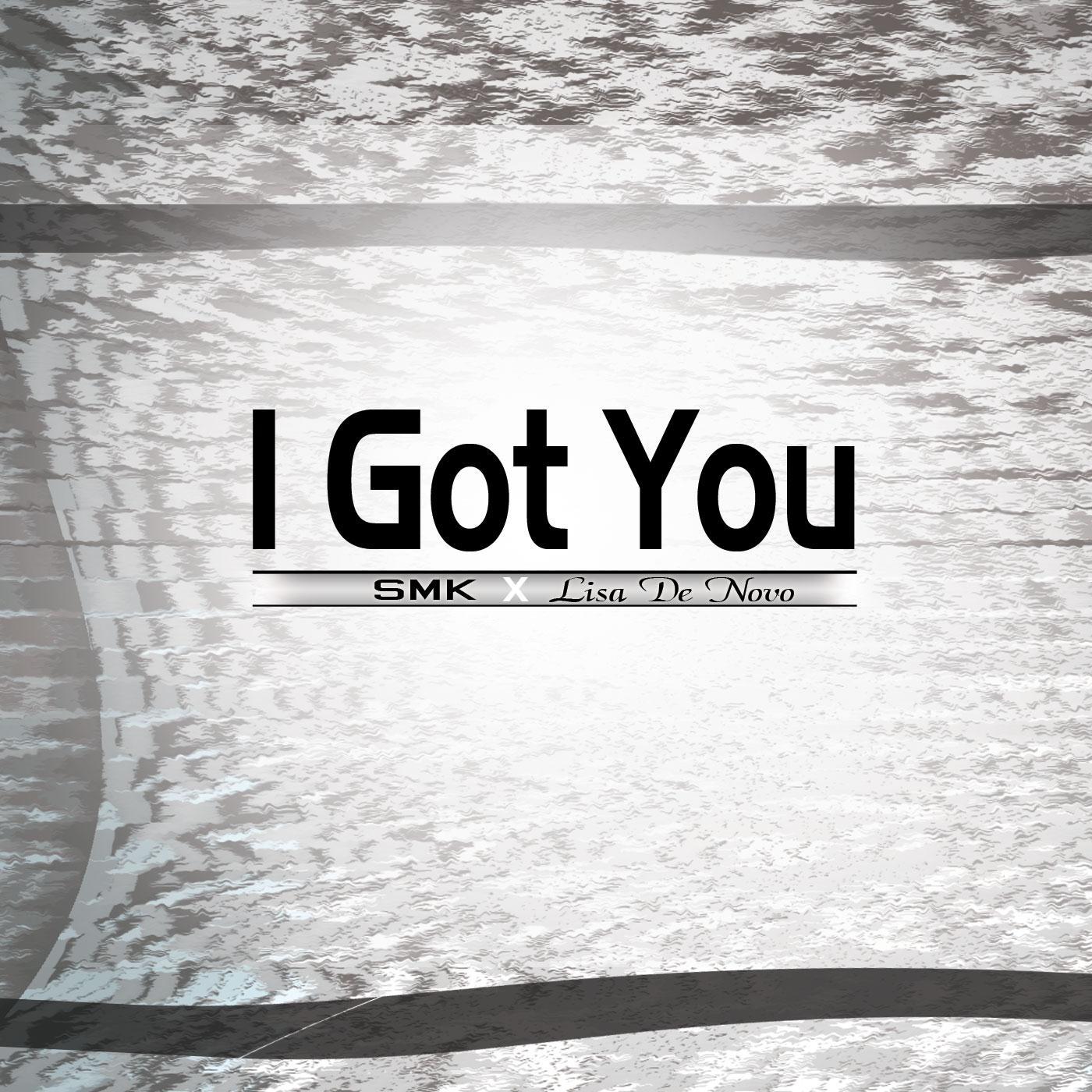 I Got You